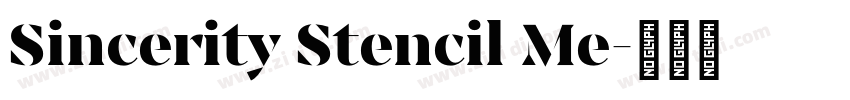 Sincerity Stencil Me字体转换 Sincerity Stencil Me字体转换